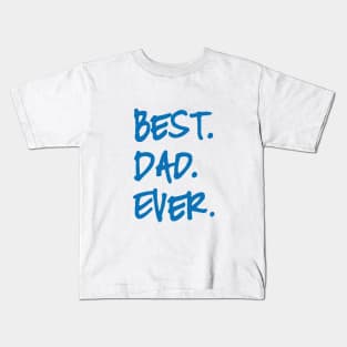 Best dad ever, happy father’s day Kids T-Shirt